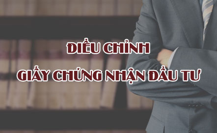 Tư vấn đăng ký chứng chỉ điều chỉnh dự án đầu tư