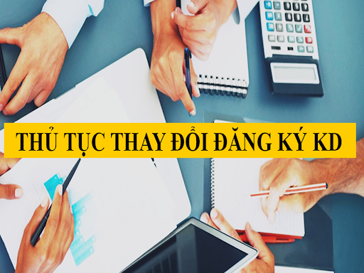 Những thủ tục cần thiết để thay đổi đăng ký kinh doanh của Nhất Việt